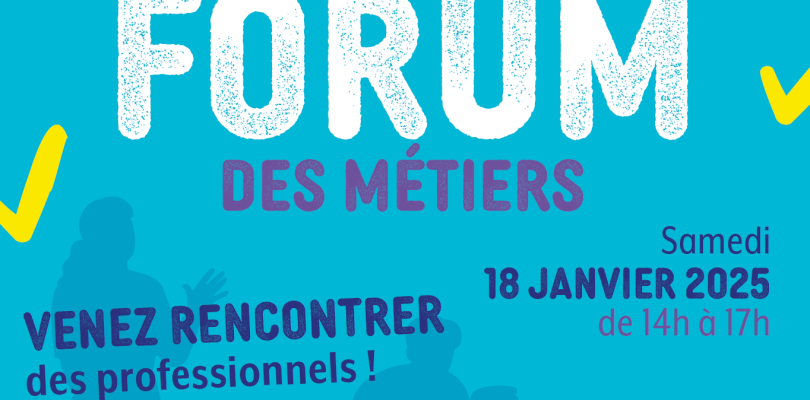 Forum des Métiers, l'occasion de rencontrer des professionnels le samedi 18 janvier 2025 de 14h à 17h